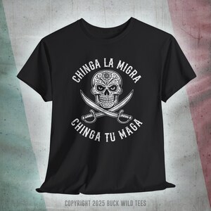 Chinga La Migra Chinga Tu MAGA Anti Immigration T-Shirt, Latino Political Resistance Tee
