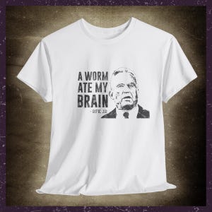 Worm Ate My Brain RFK Jr Quote T-Shirt, Sarcastic Robert F Kennedy Political Graphic Tee