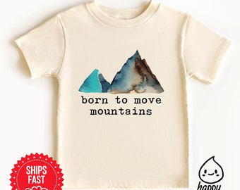 Born to move mountains kids shirt, mountain t-shirt, nature toddler tshirt, gender neutral baby clothes, natural color kids shirt