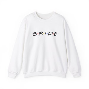 Friends Theme Bachelorette Friends Bride Sweater Friends Themed Gifts T-Shirt Friends Bridal Shower Friends Themed Bachelorette Outfit