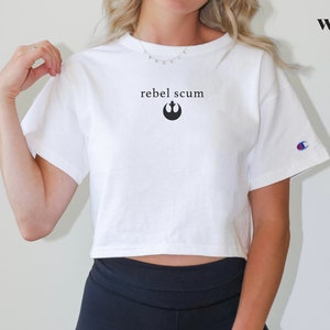 Champion Rebel Scum Shirt, Rebel Scum T Shirt, Rebel Cropped T Shirt, Rebel Crop Top, Rebel Scum Crop Top, Rebel Scum, Rebel Cropped T Shirt