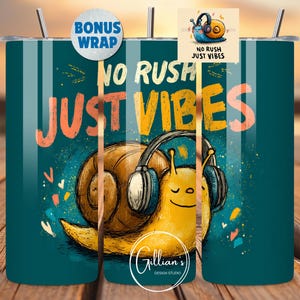 May include: A teal tumbler featuring a cartoon snail wearing headphones, with the words "NO RUSH JUST VIBES" in orange and yellow. The design includes a bonus wrap and a small sticker with the same theme. The tumbler has a stainless steel straw.