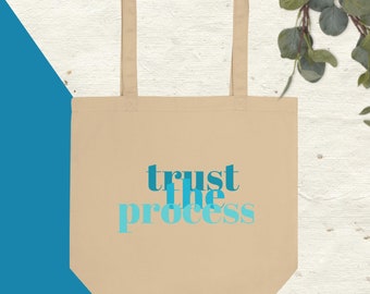 Trust the Process Eco-Friendly Tote Bag - Positive Affirmation, Sustainable Living