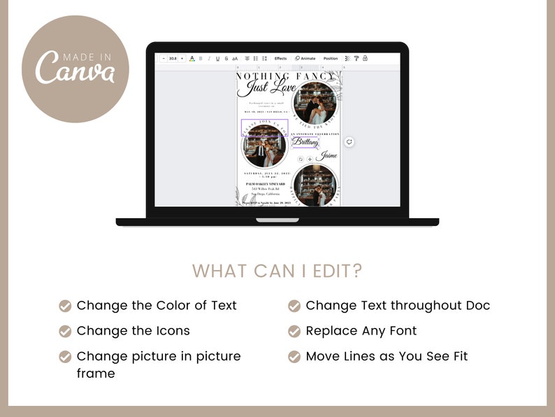 May include: A laptop screen displaying a wedding invitation template with a floral design and the text "Nothing Fancy Just Love". The template includes a photo collage with four images of a couple. The text "Brittany & Jaime" is also included. The screen also displays a list of editable features, including changing the colour of text, icons, and pictures, replacing fonts, and moving lines.