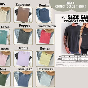 May include: A product image showcasing a variety of unisex Comfort Colors T-shirts in various colors, including Ivory, Espresso, Denim, Light Green, Pepper, Watermelon, Blossom, Orchie, Butter, Moss, Blue Jean, and Chambray. A size guide is also included.