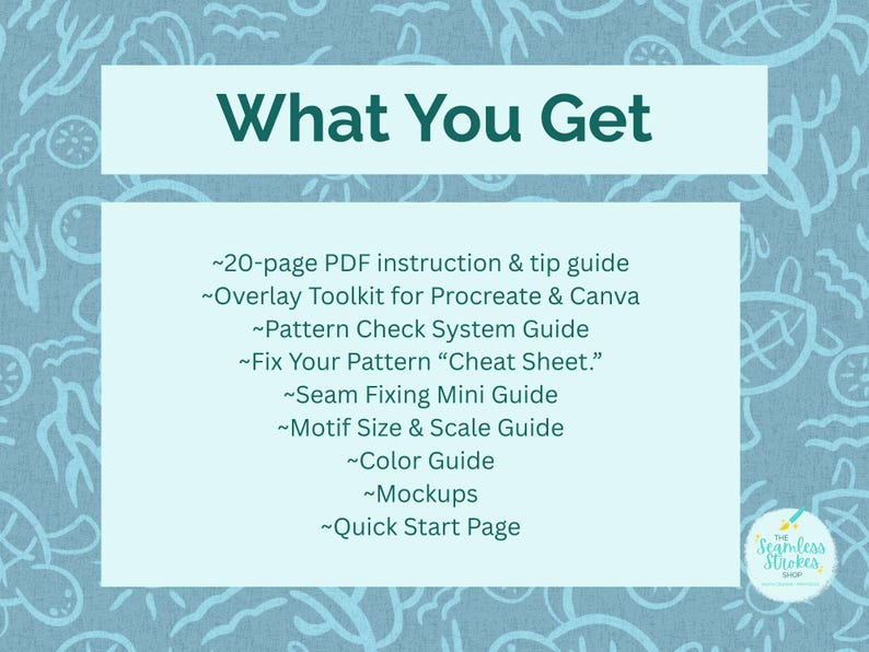 May include: A light blue graphic with the text "What You Get" and a list of included items, such as a 20-page PDF instruction guide, overlay toolkit, pattern check system guide, and more. The Seamless Strokes Shop logo is in the bottom right.