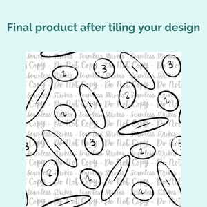 May include: A digital design with black outlined shapes, including circles and ovals, each with a number from 1 to 3. The background includes the text "Seamless Strokes - Do Not Copy". The phrase "Final product after tiling your design" is at the top.