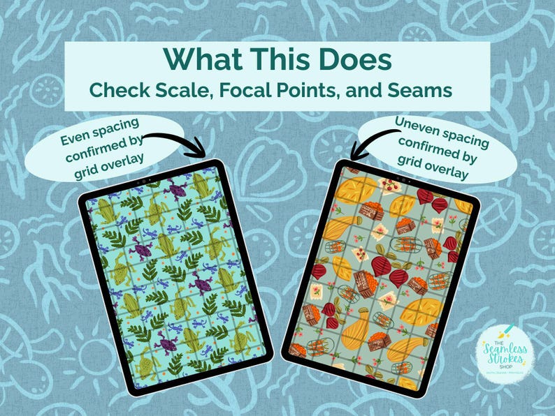 May include: Two digital tablets display pattern designs, one with even spacing and the other with uneven spacing, as indicated by grid overlays. Text reads "What This Does: Check Scale, Focal Points, and Seams."