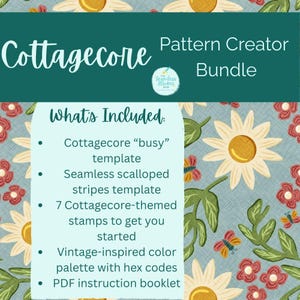 May include: A teal and floral-themed digital art bundle titled "Cottagecore Pattern Creator Bundle." The image features a list of included items, including templates, stamps, and a vintage-inspired color palette. The background has a floral pattern.
