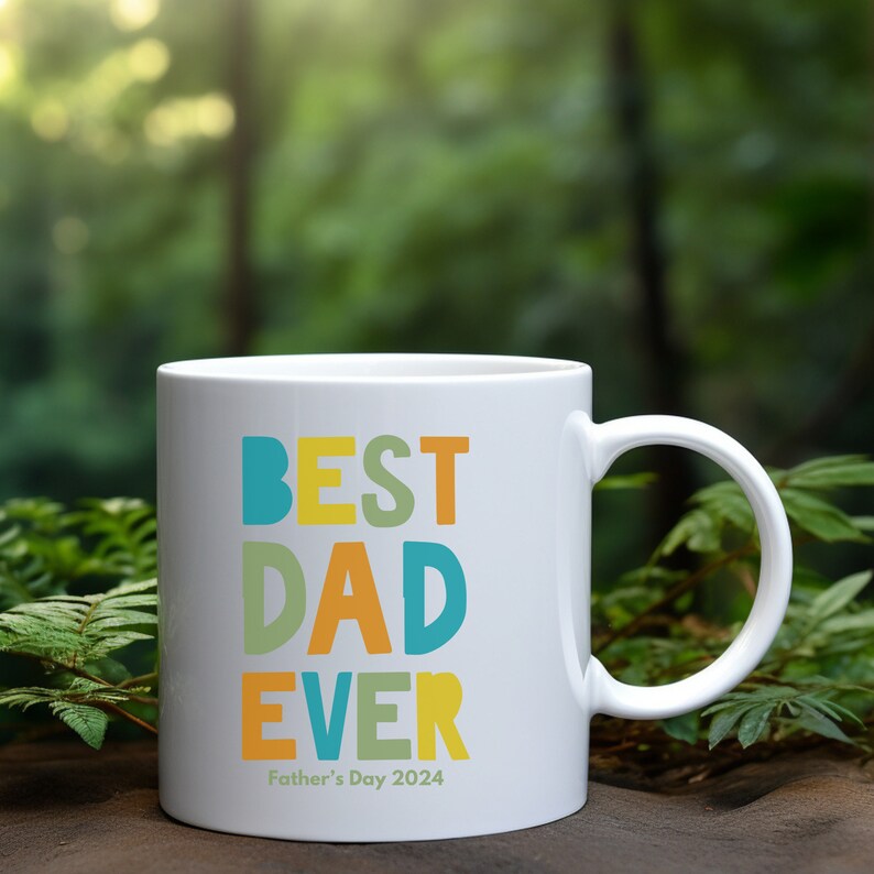 Best Dad Ever Mug With Father's Day 2024 Colorful Text Design for Father's Day Gift Father's Day