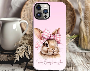 Cute Bunny Phone Case - Some Bunny Loves You, Pastel Rabbit Accessory, Spring Gift, Animal Lover, Bunny Decor