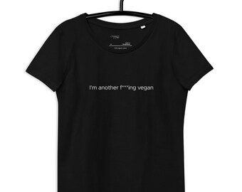 T-shirt ecológica ajustada I'm another f****g vegan