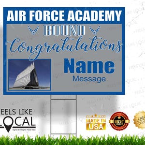 May include: A blue and gray yard sign with the text "AIR FORCE ACADEMY BOUND Congratulations Name Message." Includes an image of a building and the "Feels Like Local" logo. Features "Made in USA" and "Best Seller" badges.