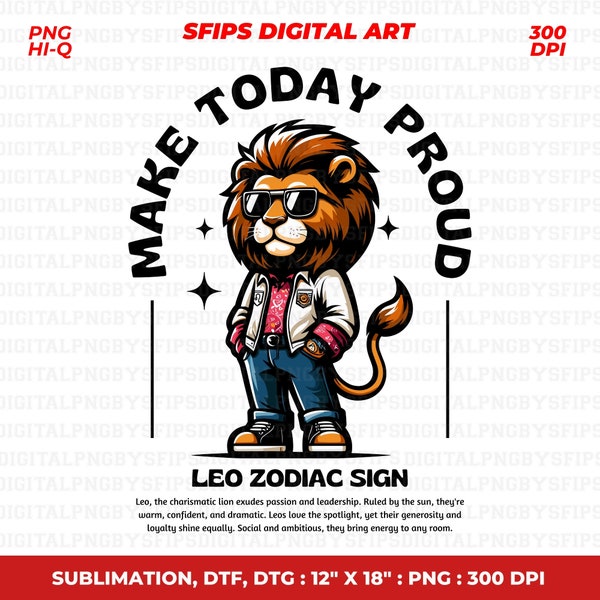 Leo Zodiac Sign PNG, Leo Sign tshirt design, Lion Png, Leo Png, Streetwear Png, Make Today Proud, Amazing Digital