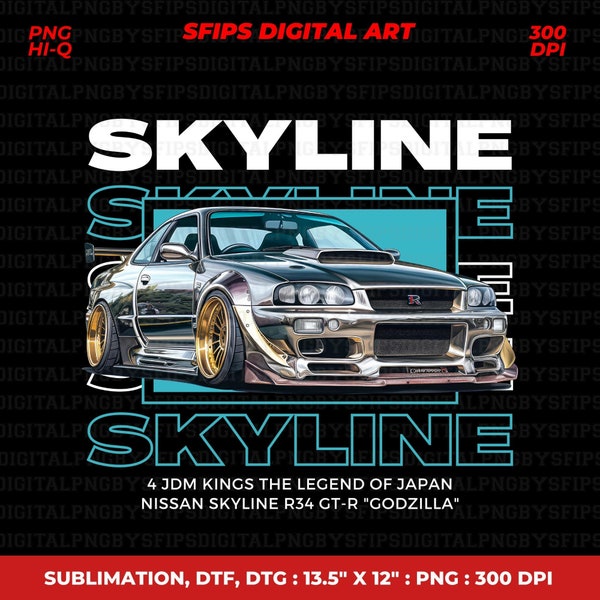 Skyline R34 PNG, Skyline R34 tshirt design, 4 Jdm Kings The Legend of Japan, Digital File PNG, PNG High Quality 300DPI