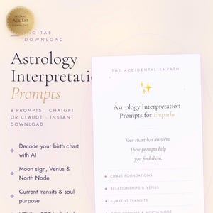 May include: A digital download product titled "Astrology Interpretation Prompts for Empaths." The image features a white card with text and a gold seal that says "Instant Access Download." The product includes prompts for birth chart interpretation, moon signs, and soul purpose.