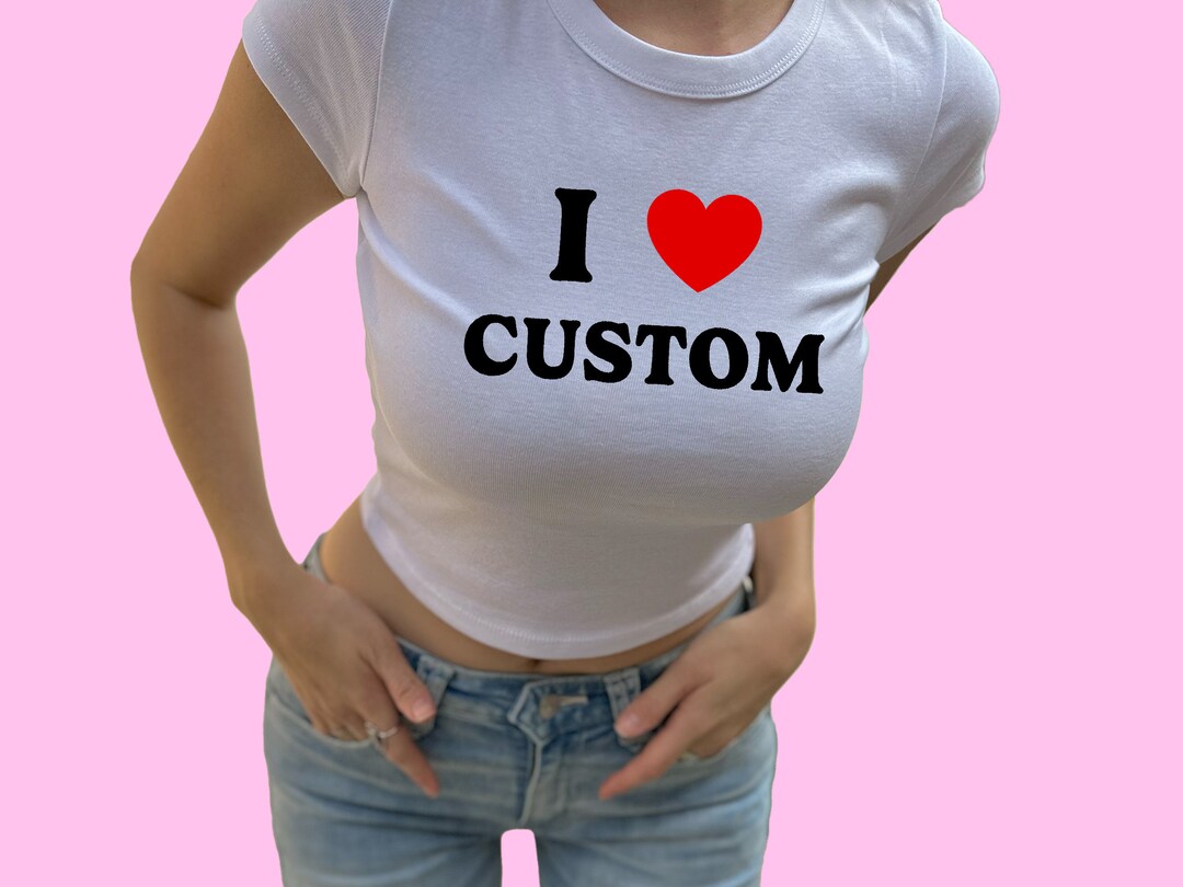 I LOVE CUSTOM White Fitted Baby Tee Graphic Tee Cute Crop Top Gifts for