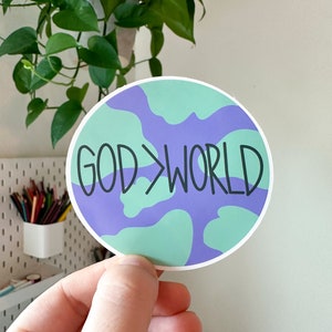 God Is Greater | God &gt; World | God Is Greater Sticker | World Sticker | Christian Sticker | Bible Sticker