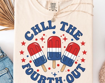 Chill The Fourth Out Png, Funny 4th of July Png, Retro 4th of July Png, Fourth of July Png, American Popsicle Png, 4th of July Shirt Png