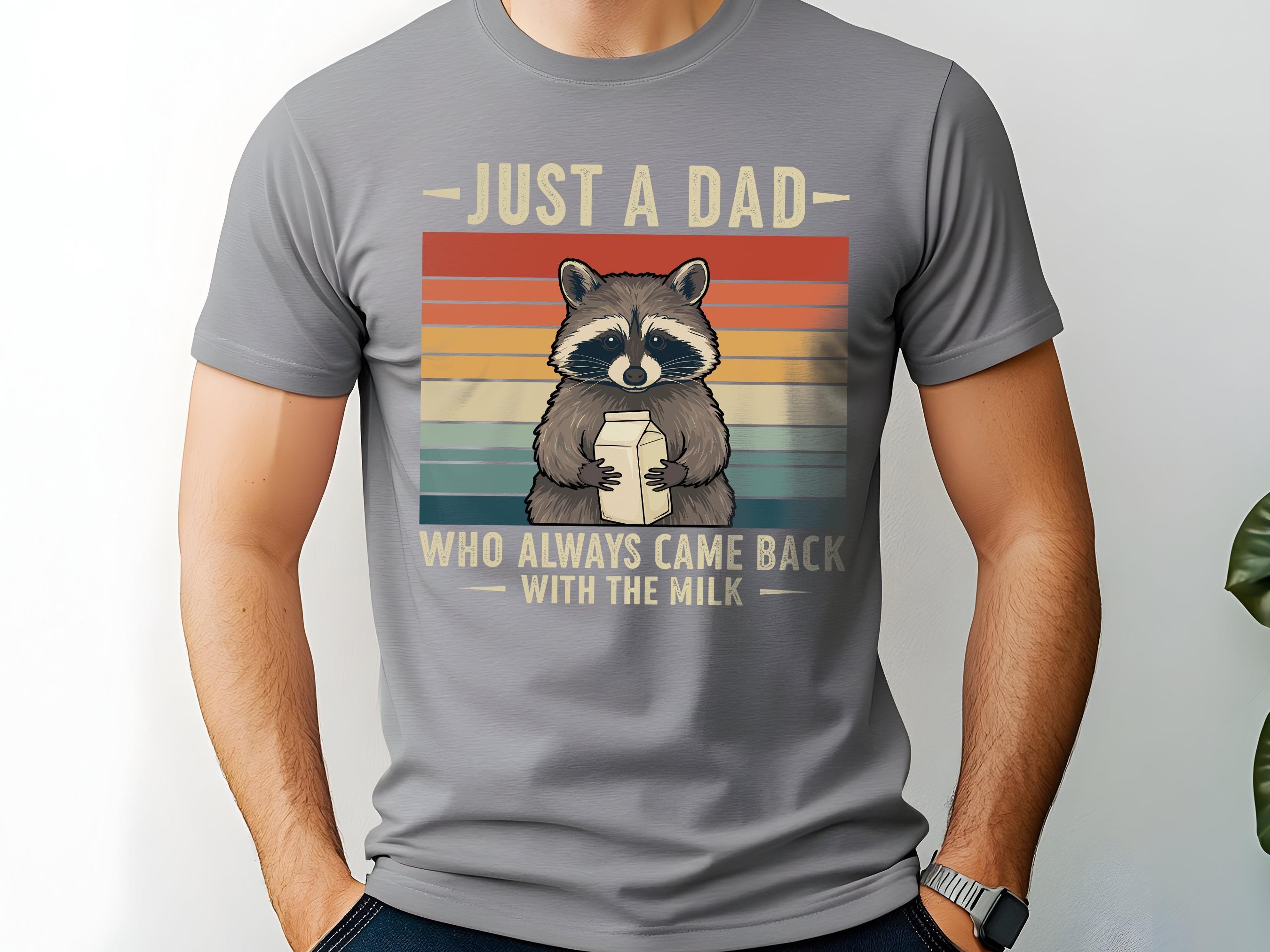 Dad Raccoon Png, Just A Dad Who Came Back With the Milk Father's Day ...