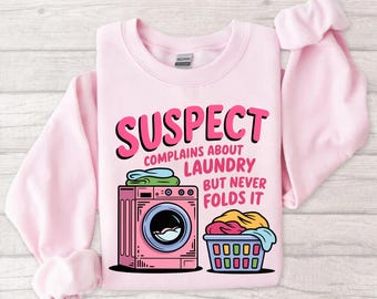 Suspect Complains About Laundry But Never Folds It Png, Trending Shirt Png, Preppy Png, Sublimation Design