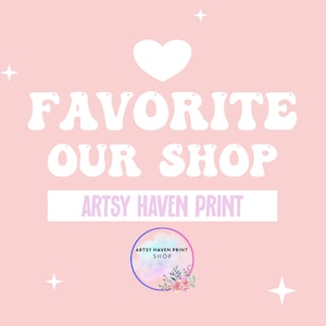 Puede incluir: Fondo rosa con las palabras "FAVORITE OUR SHOP" en letras blancas. Debajo, "ARTSY HAVEN PRINT" en un rect&aacute;ngulo blanco. Decorado con un coraz&oacute;n, estrellas y flores.
