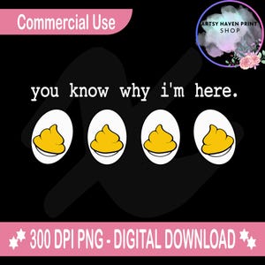Può includere: Un download digitale di un design grafico con quattro emoji di cacca gialli con il testo "you know why I'm here." Il design è su uno sfondo nero con uno striscione rosa in alto che dice "Commercial Use" e uno striscione rosa in basso che dice "300 DPI PNG - DIGITAL DOWNLOAD".