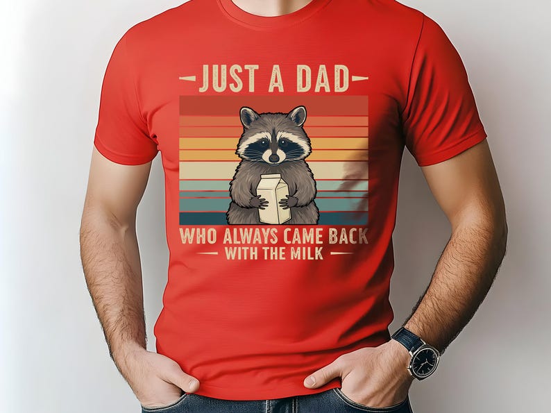 Dad Raccoon Png, Just A Dad Who Came Back With the Milk Father's Day ...