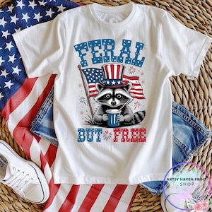Feral But Free Sublimation Design, Patriotic Raccoon Digital File, Funny 4th of July PNG, Independence Day Clipart USA Freedom Png Shirt