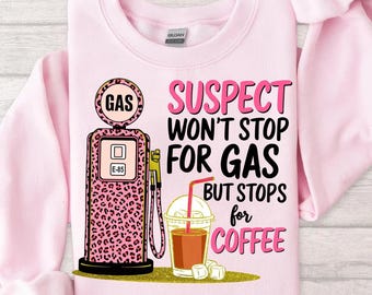 El sospechoso no para a repostar, pero sí a tomar un café (Png), camiseta de tendencia (Png), diseño de sublimación (Png)