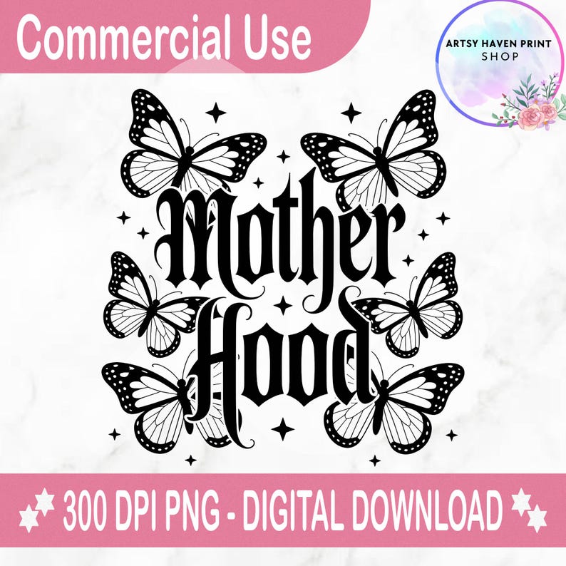 Puede incluir: Un dise&ntilde;o digital con la palabra "Motherhood" en fuente g&oacute;tica, rodeada de mariposas y estrellas en blanco y negro. El dise&ntilde;o incluye el texto "Commercial Use" y "300 DPI PNG - DIGITAL DOWNLOAD".