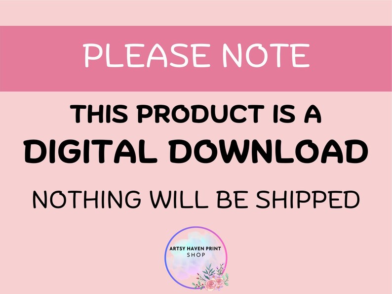 K&ouml;nnte beinhalten: Ein rosa Hintergrund mit dem wei&szlig;en Text "PLEASE NOTE". Darunter steht "THIS PRODUCT IS A DIGITAL DOWNLOAD NOTHING WILL BE SHIPPED." Ein kreisf&ouml;rmiges Logo unten zeigt "ARTSY HAVEN PRINT SHOP."