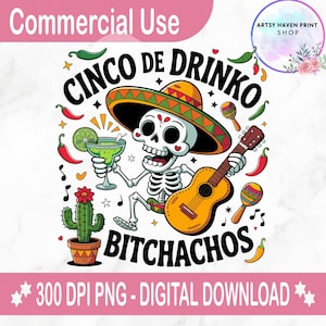 Cinco de Drinko Bitchachos Sublimation Design PNG, Funny Fiesta Skeleton Digital File, Margarita Party Shirt Graphic, Mexican Humor Art, SVG