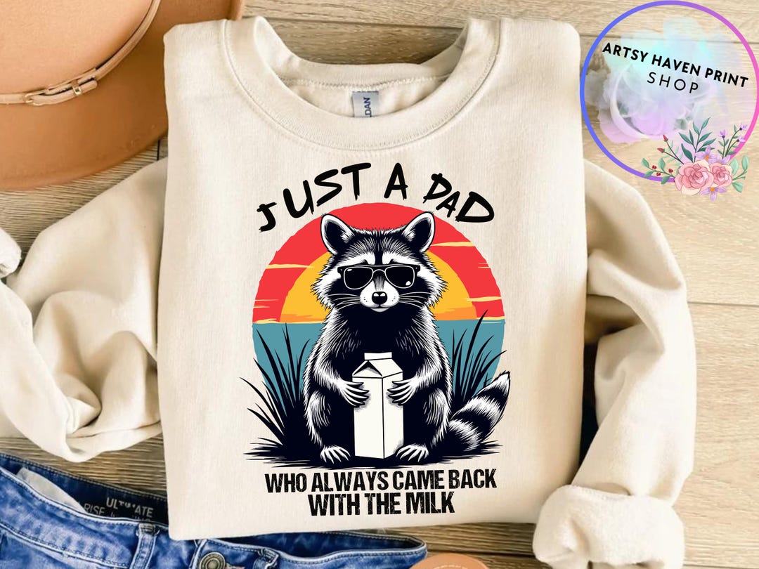 Dad Raccoon Png, Just A Dad Who Came Back With the Milk Father's Day ...