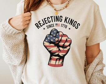 Camiseta "Rechazando a los reyes desde 1776": Camiseta antidemocracia autoritaria
