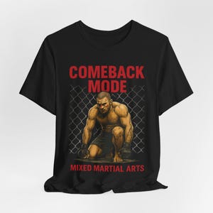 Mixed Martial Arts, MMA: Comeback  Mode Jersey Short Sleeve Tee