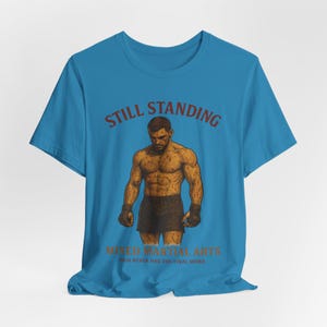 Mixed Martial Arts, MMA: Still Standing Jersey Short Sleeve Tee