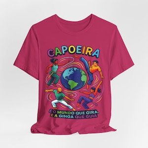 Capoeira: E o Munda Que Gira, E a  Ginga Que Guia Unisex Jersey Short Sleeve Tee