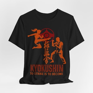 Kyokushin:  To Strike Is To Become Unisex Jersey Short Sleeve Tee
