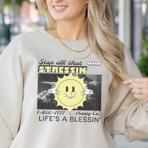 Life&#39;s A Blessing Sweatshirt Stop Stressing Crewneck Trendy Womens Positive Pullover Fall Sweater Cool Streetwear Sweatshirt