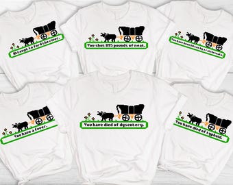 You Died of Dysentery Shirts, Oregon Trail Group Costume, Retro Computer Game Halloween Outfit, Funny 80s 90s Millennial Party Matching Tees