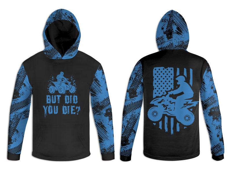 May include: Black long-sleeve hoodie with a blue and black tire tread pattern on the sleeves. The front of the hoodie has a graphic of a person riding an ATV with the text "But Did You Die?" The back of the hoodie has a graphic of an ATV with an American flag.