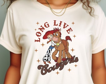 Long Live Cowgirls Shirt, Toy Story T-Shirt, Disney Sweatshirt, Disneyland Tee, Disney World Shirt, Woody, Jessie, Bullseye, Disney Tee