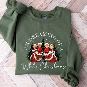 I&#39;m Dreaming Of A White Christmas Sweatshirt, Christmas White Movie 1954 Hoodie, Christmas Movie Shirt, Christmas Song Sweatshirt