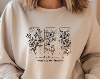 The World Will Be Saved And Remade By The Dreamers Sweatshirt, Throne Of Glass Hoodie, Sarah J Maas Shirt, SJM T-Shirt, Aelin Quote Tee