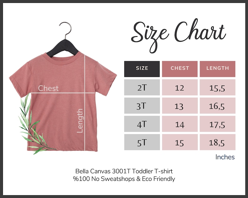 May include: Size chart for a toddler t-shirt with measurements in inches for chest and length. The chart shows sizes 2T, 3T, 4T, and 5T. The t-shirt is pink and is shown on a hanger. The text "Bella Canvas 3001T Toddler T-shirt %100 No Sweatshops & Eco Friendly" is at the bottom of the image.