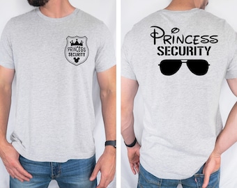 Princess Security Shirt, Dad Gift T-Shirt, Disney Shirt, Funny Dad Tee, Boyfriend Birthday Gift,Disneyland Family Trip Shirt,Fathers Day Tee
