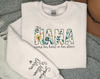 Custom Sweatshirt for Nana, Christmas Gift for Nana, I Wear My Heart On My Sleeve, Nana Hoodie with Grandkids Name on Sleeve, Nana Gift