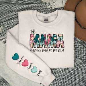 I Wear My Heart On My Sleeve Mothers Day Sweatshirt, Custom Mama Hoodie with Kids Name on Sleeve, Mother Day Gift for Mom, Grandma Gift