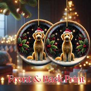 May include: Two round Christmas ornaments featuring a golden doodle dog wearing a Santa hat. The ornaments have a black background with holly and berries, and the text "Front & Back Print" is at the bottom.